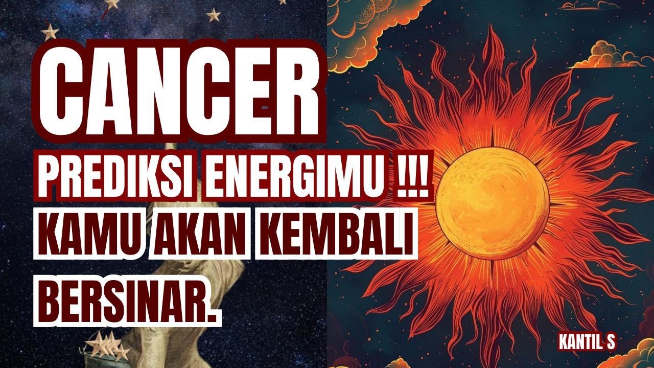 ♋ CANCER ♋ PREDIKSI ENERGI MU !!! KAMU AKAN KEMBALI BERSINAR