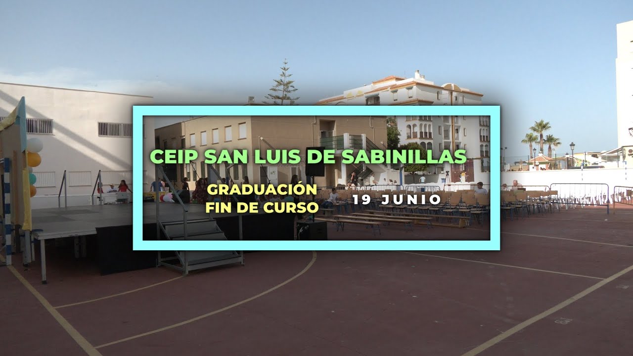 Graduación Fin de Curso - CEIP San Luis de Sabinillas