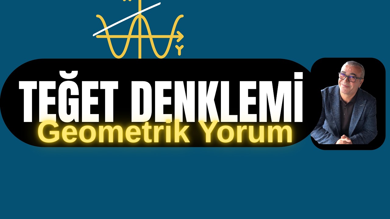 Teğet ve Normal Denklemleri Nasıl Bulunur/Türevin Geometrik Yorumu