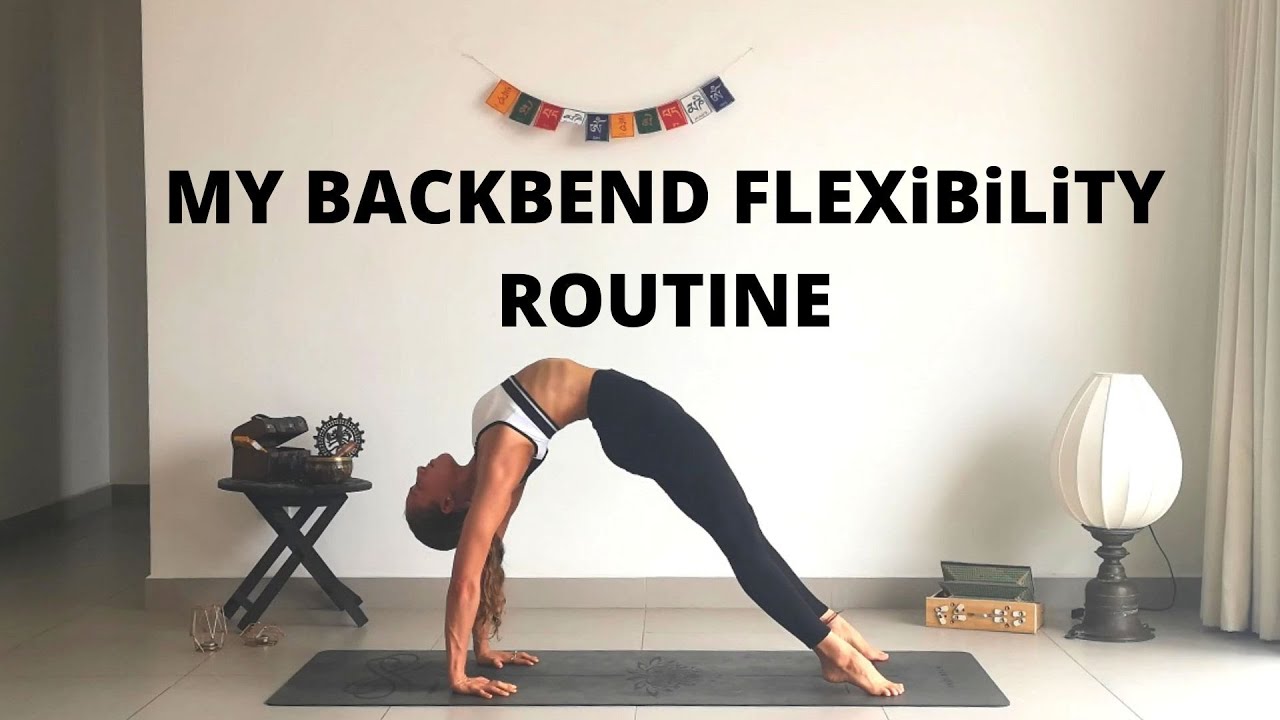 My Backbend Flexibility Routine