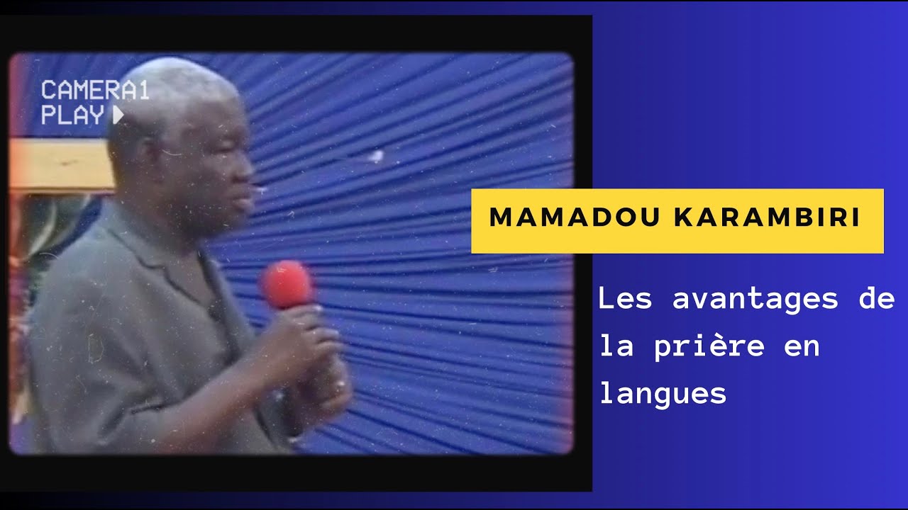 Mamadou Karambiri: les avantages de la prière en langues