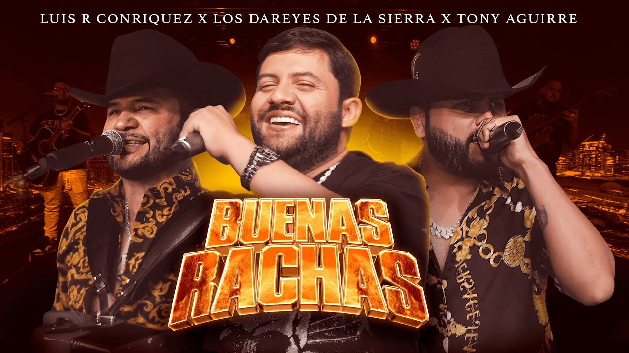 Luis R Conriquez, Tony Aguirre, Los Dareyes De La Sierra - Buenas Rachas  [En Vivo 2023]