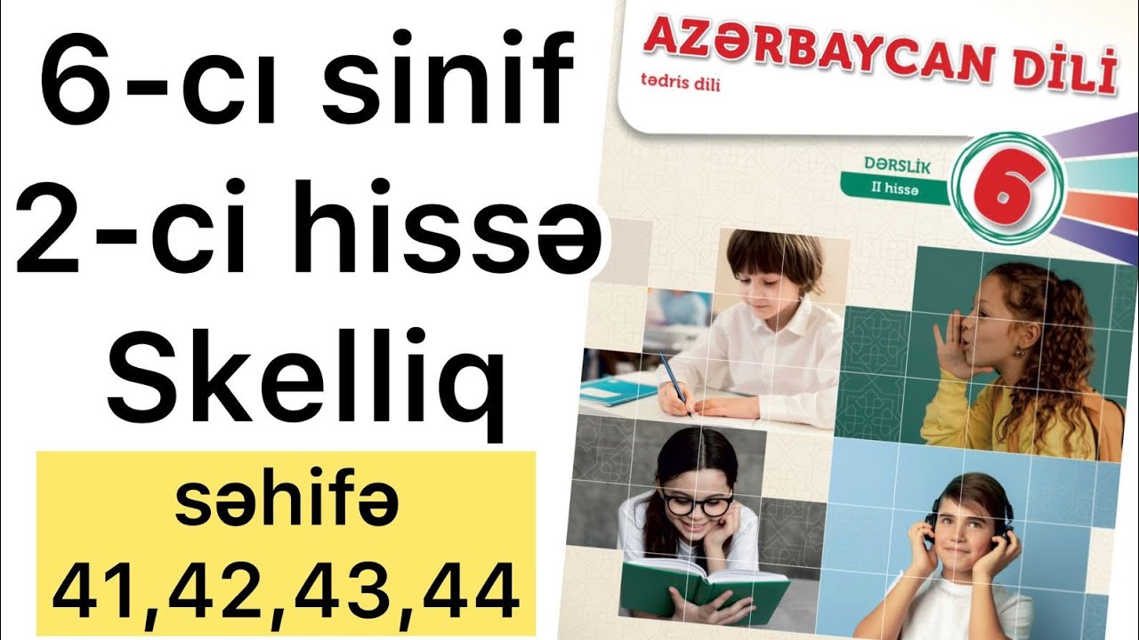 6-cı sinif səhifə 41,42,43,44 | 2-ci hissə.Skelliq