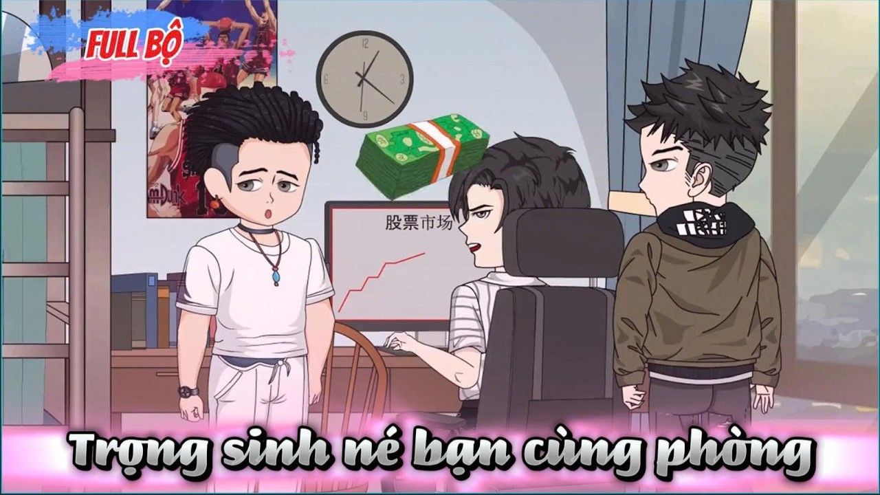 Full Bộ : Trọng sinh né bạn cùng phòng - Tiểu Trang Sub