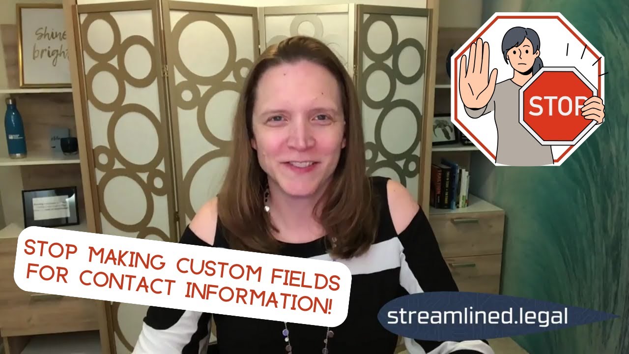 Stop Making Custom Fields for Contact Information! #streamlinedlegal