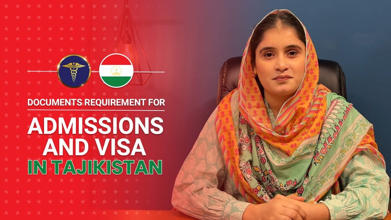Tajikistan Study Visa and Admission Requirements for MBBS, BDS and MD | Foreign Medical Admissions