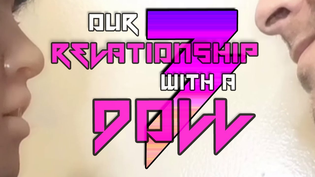 Our Relationship with a Doll 3