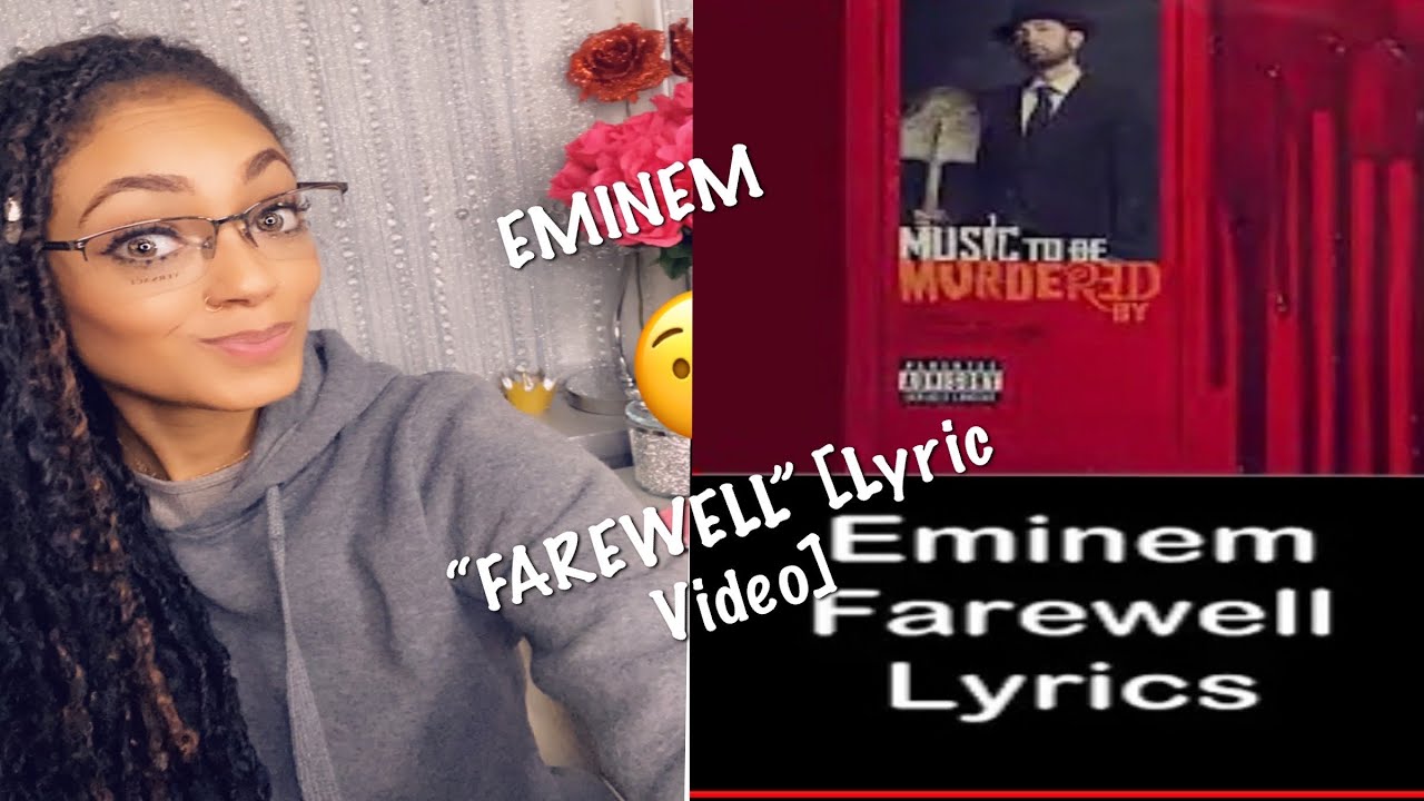 EMINEM- “ FAREWELL” [Lyric Video]|*A KEY REACTION*
