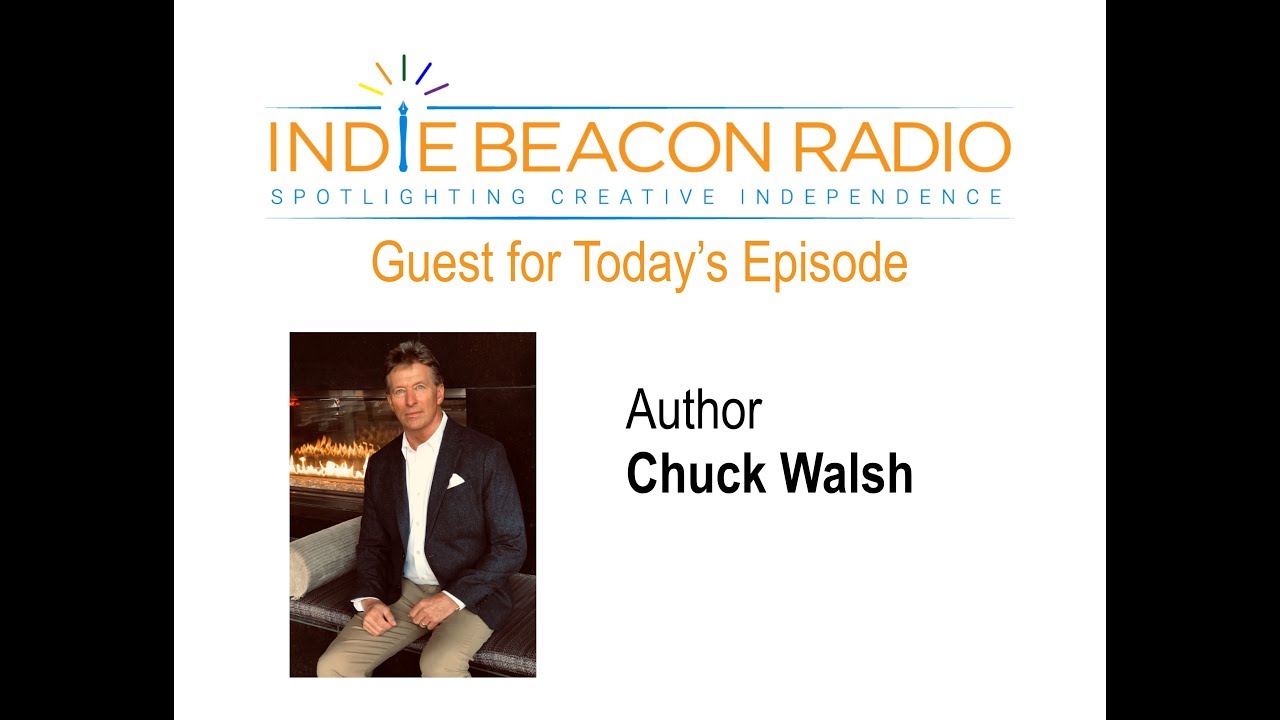Indie Beacon Radio Show 129 with Chuck Walsh