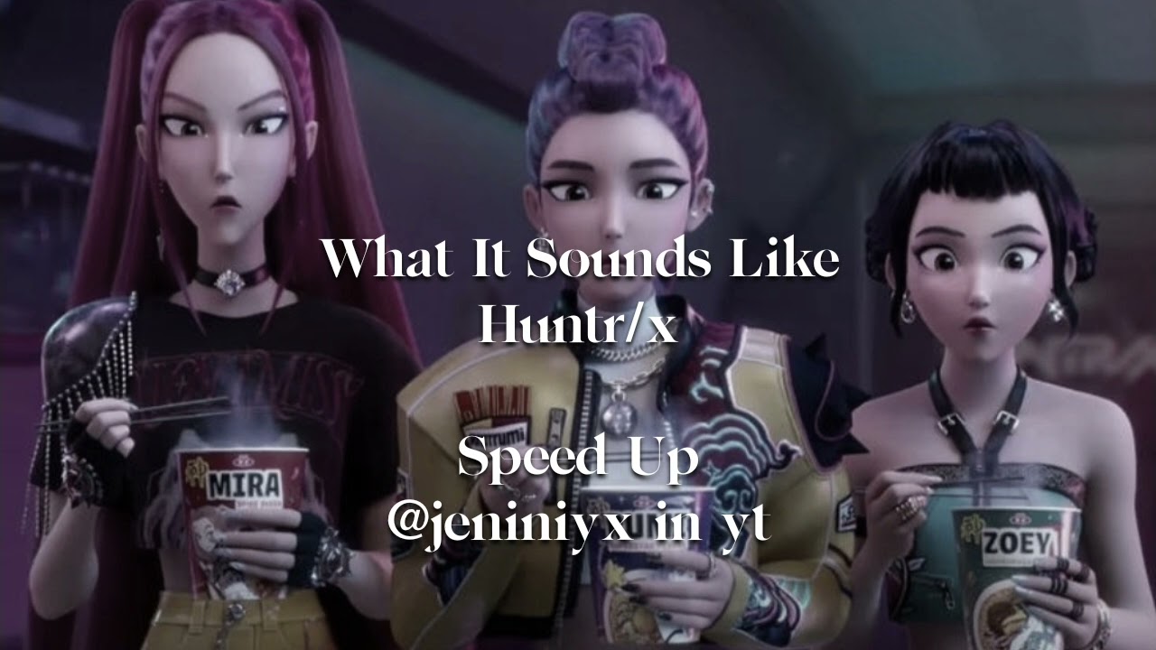 Huntrix - What It Sounds Like (Speed Up) @Jeniniyx