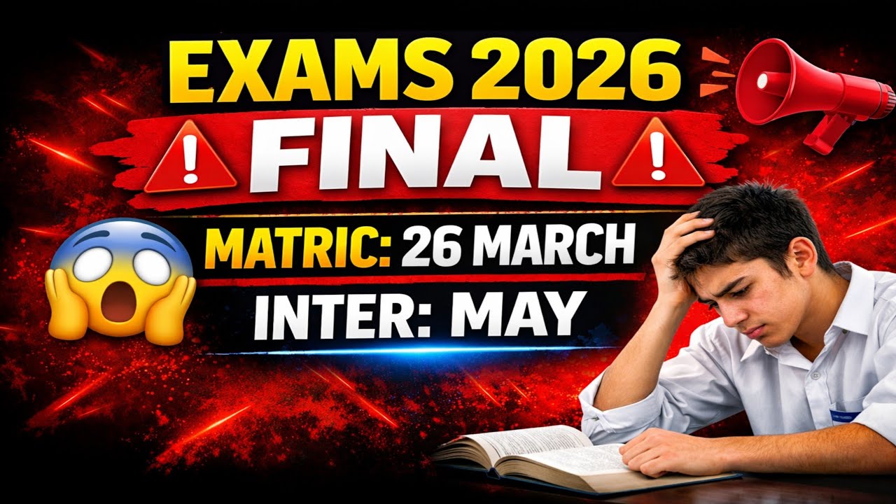 Matric & Inter Exams 2026 Date Update | Matric Exams Start 26 March 2026 | Inter Exams May 2026