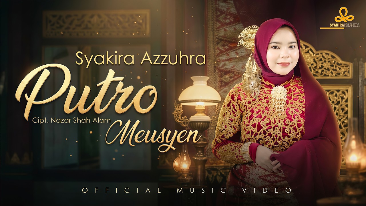 Putro Meusyen - Syakira Azzuhra (Official Music Video)