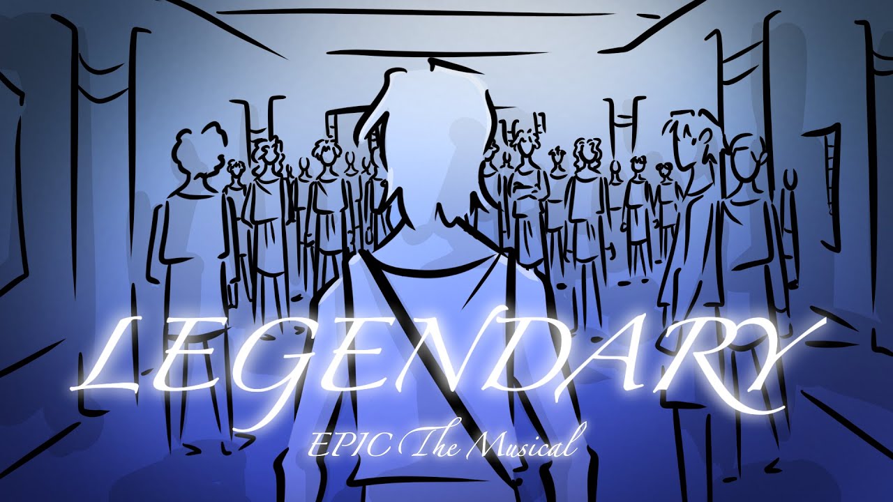 Legendary Animatic - EPIC the Musical