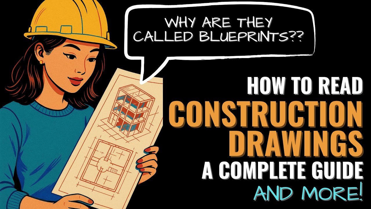 How To Read Construction Drawings: A Complete Step-By-Step Guide [& Why They're Called Blueprints]