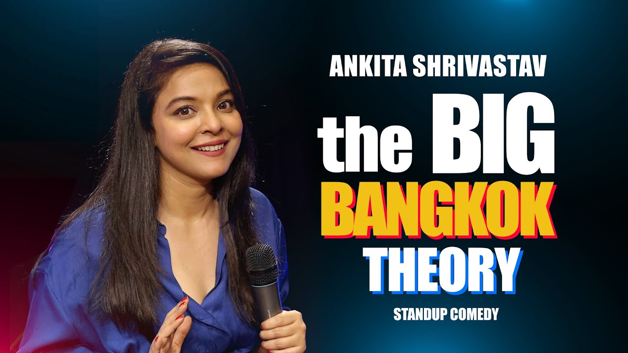 The Big Bangkok Theory |  Standup Comedy by Ankita Shrivastav (English & Hindi Subtitles)