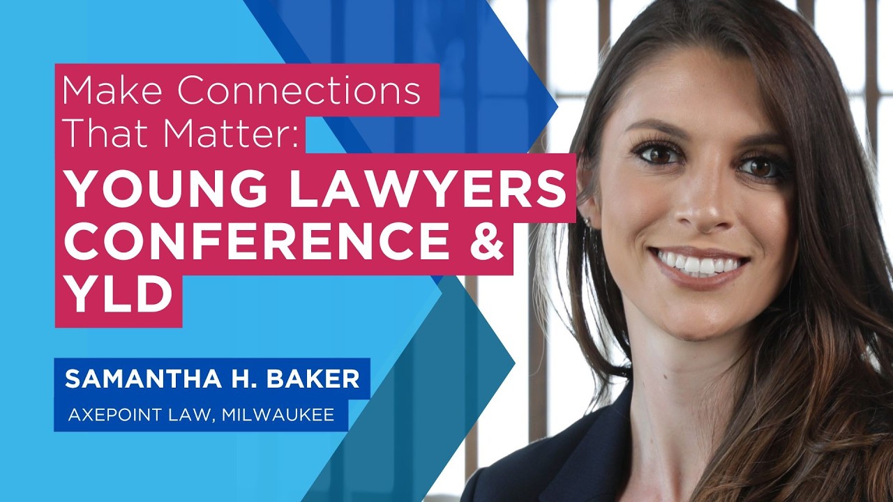 Make Connections That Matter: Young Lawyers Conference & YLD