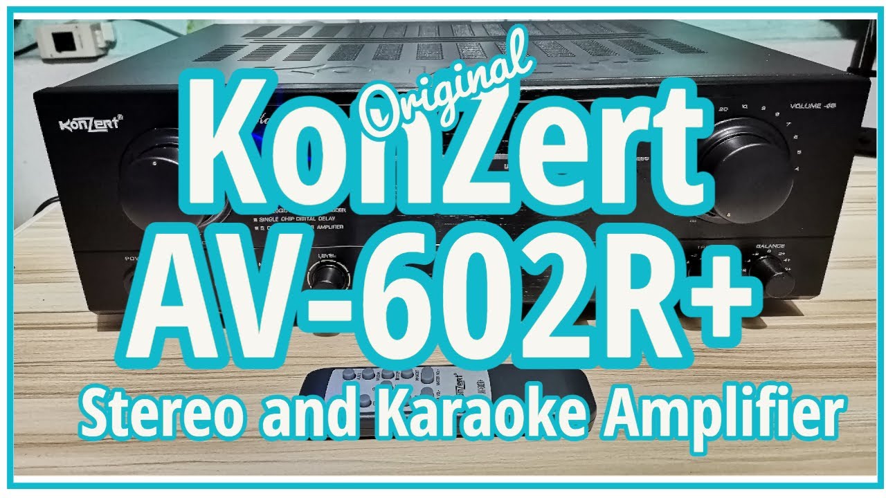 Konzert AV-602R+ Amplifier Unboxing and Sound Testing sa Videoke