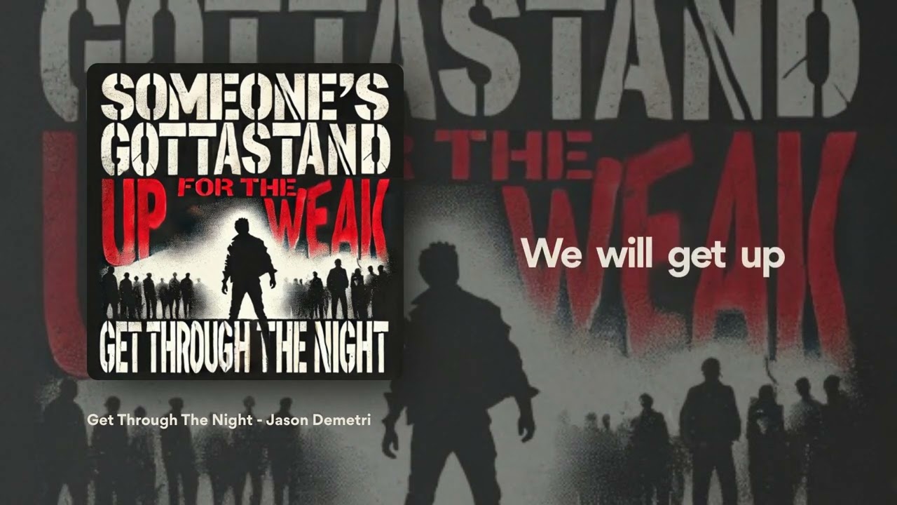 Get Through The Night - Jason Demetri - Someone's Gotta Stand Up For The Weak. #christianmusic #rock