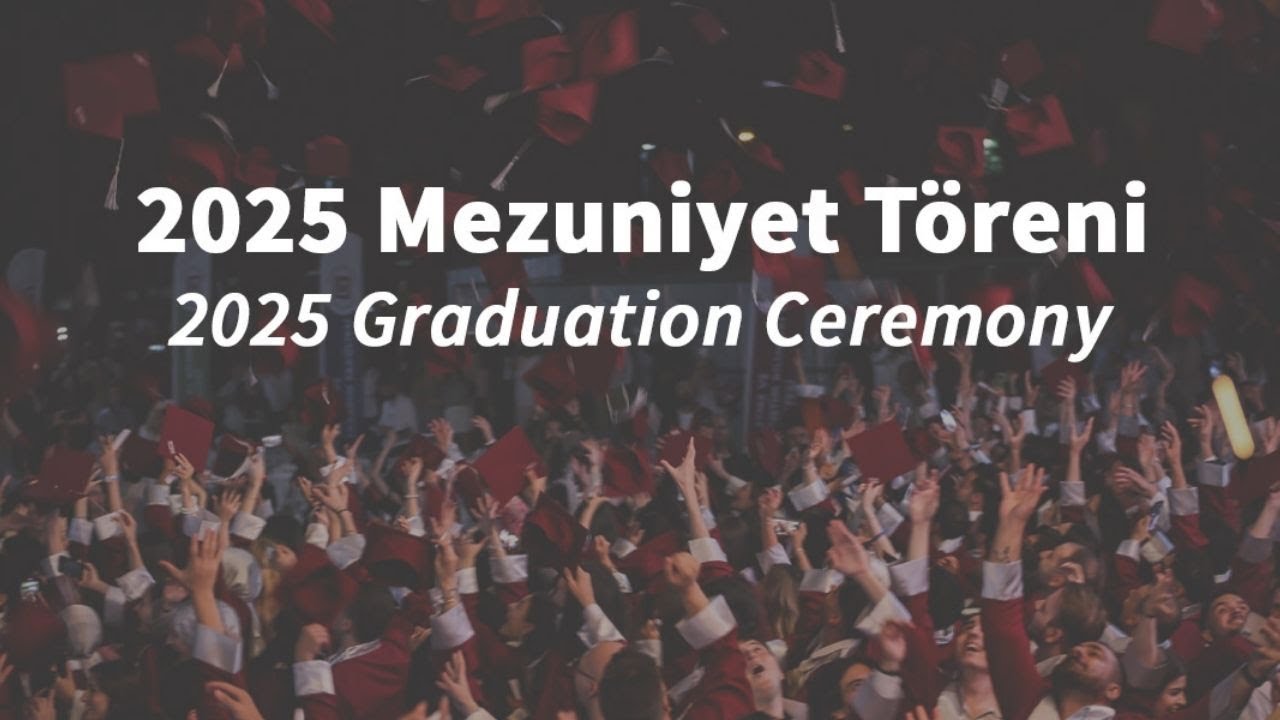 2024-2025 Akademik Yılı Mezuniyet Töreni