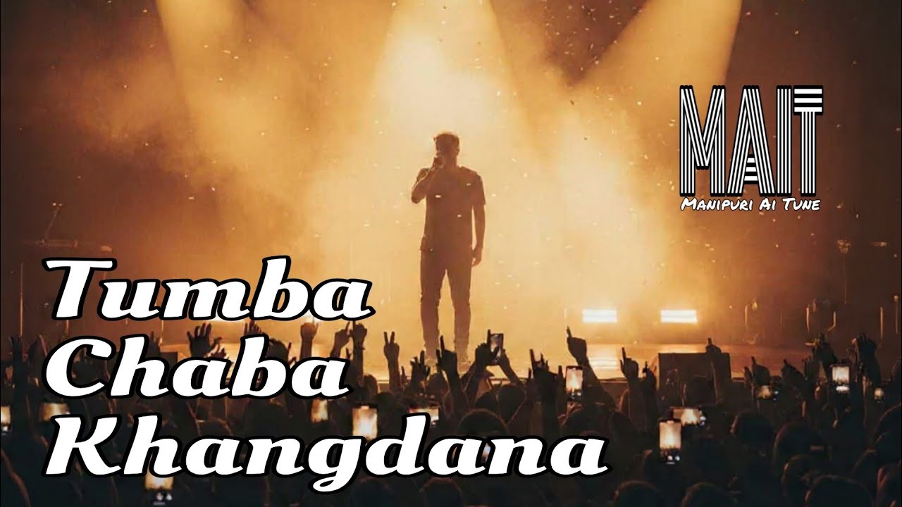 Tumba Chaba Khangdana // Manipuri Ai Song