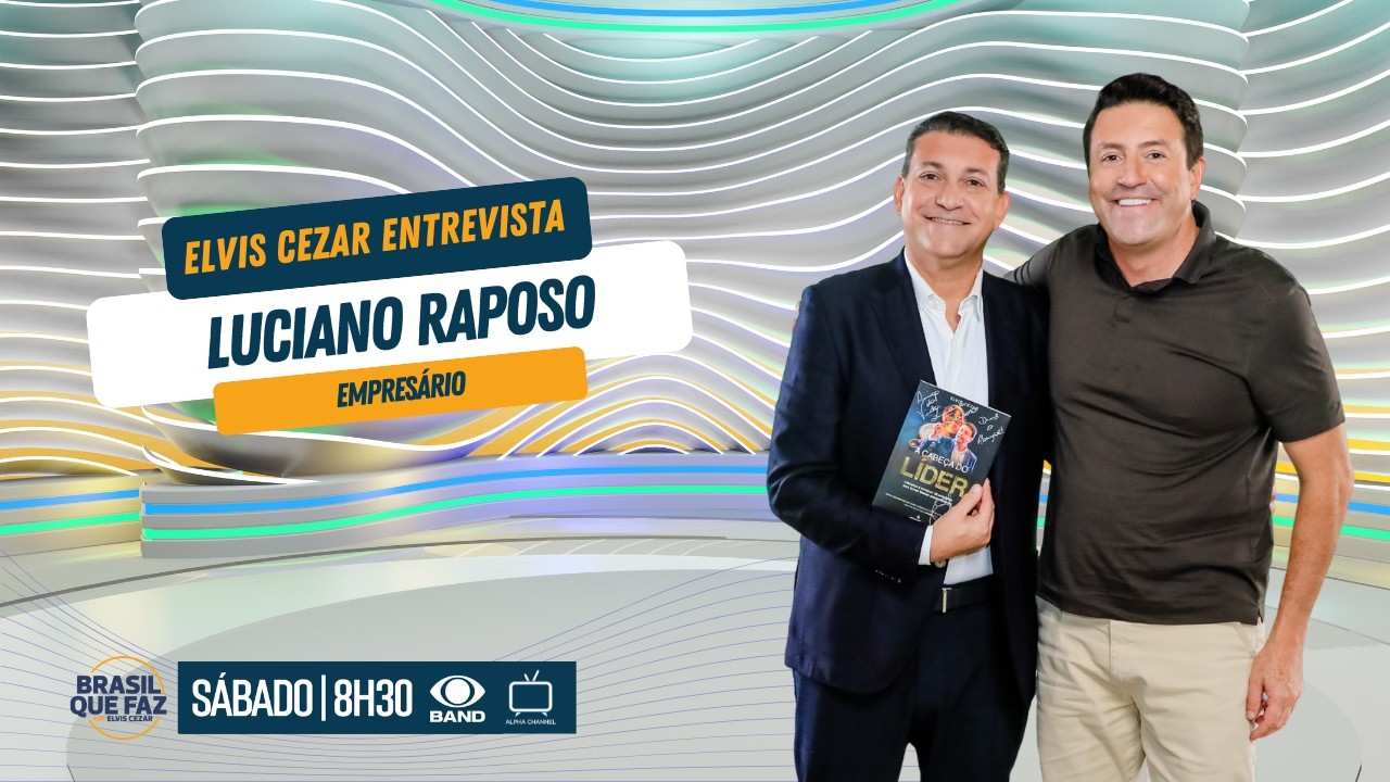 Brasil que Faz - Luciano Raposo