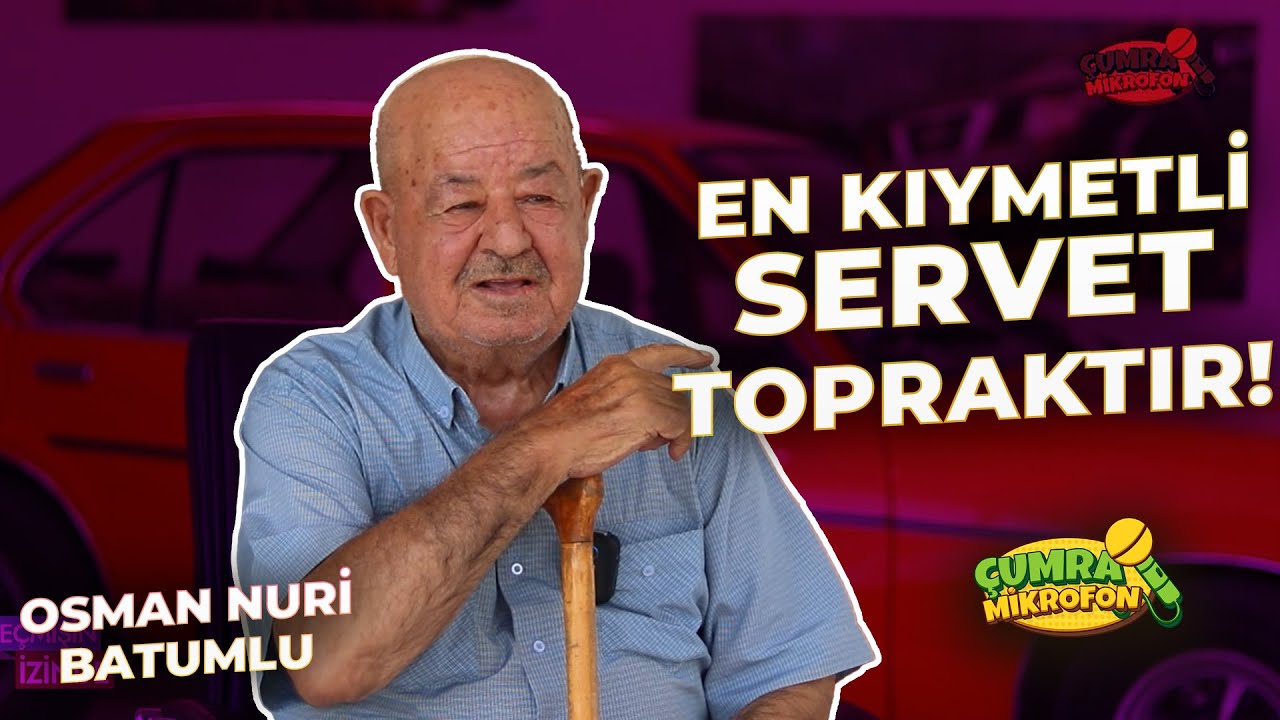 En Kıymetli Servet Topraktır! | Osman Nuri BATUMLU | Geçmişin İzinde