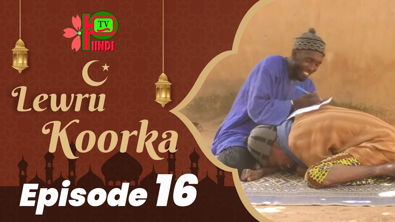 LEWRU KOORKA EPISODE 16