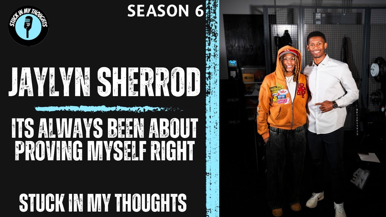Jaylyn Sherrod Talks Going Undrafted To WNBA Champion & Proving Herself Right | Stuck In My Thoughts