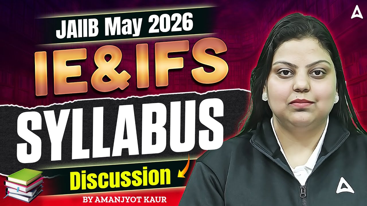 JAIIB May 2026 | JAIIB IE & IFS Full Syllabus Discussion | Amanjyot Kaur