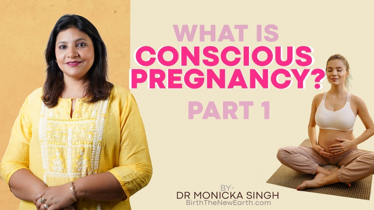 What is Conscious Pregnancy | Dr. Monicka Singh
