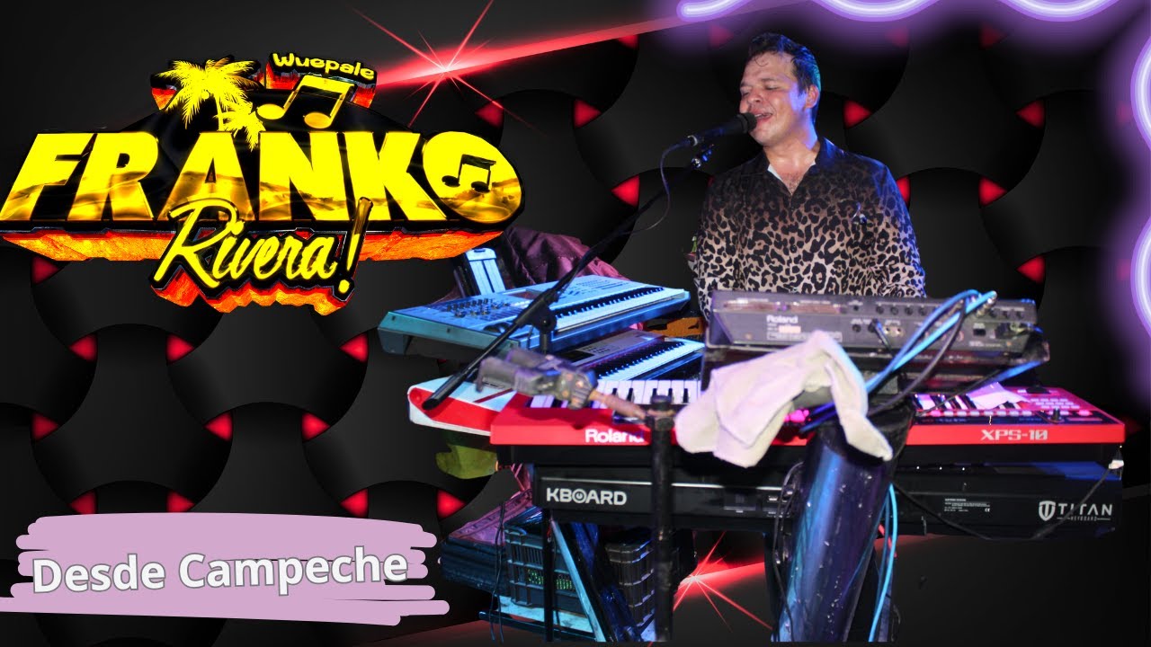 FRANKO RIVERA, Desde Campeche...¡EN VIVO!!