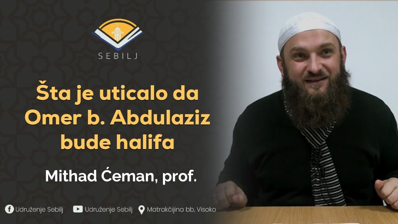 Šta je uticalo da Omer b. Abdulaziz bude halifa┇Mithad Ćeman, prof.