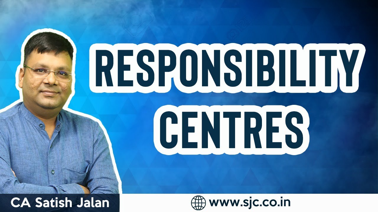 Responsibility Centres | CA CS CMA Inter and Final | CA Satish Jalan