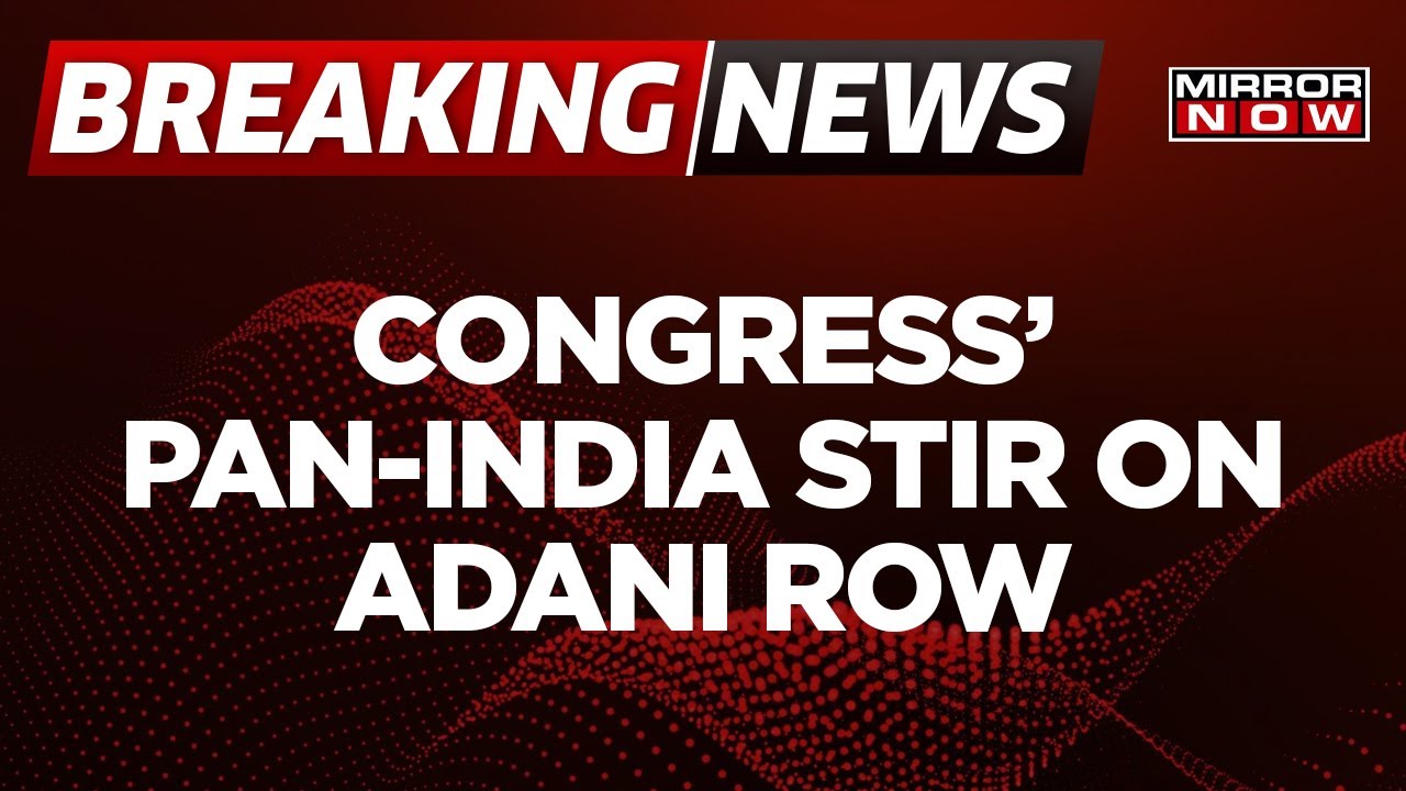 Breaking News | Congress Holds Pan-India Protests Against Adani-Hinderburg Research Row