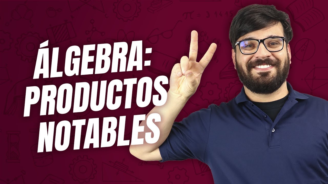 Curso Ingreso IPN Álgebra: Productos Notables