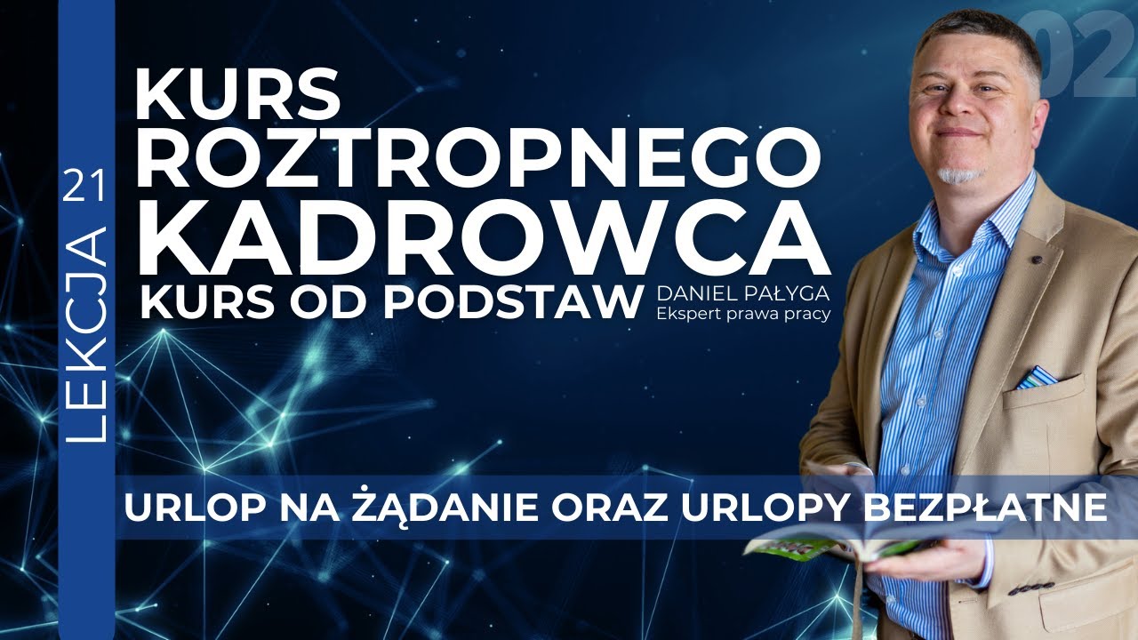 Urlop na żądanie i urlop bezpłatny. Prawa Pracownika i rodzaje urlopów | Kurs kadrowy od podstaw