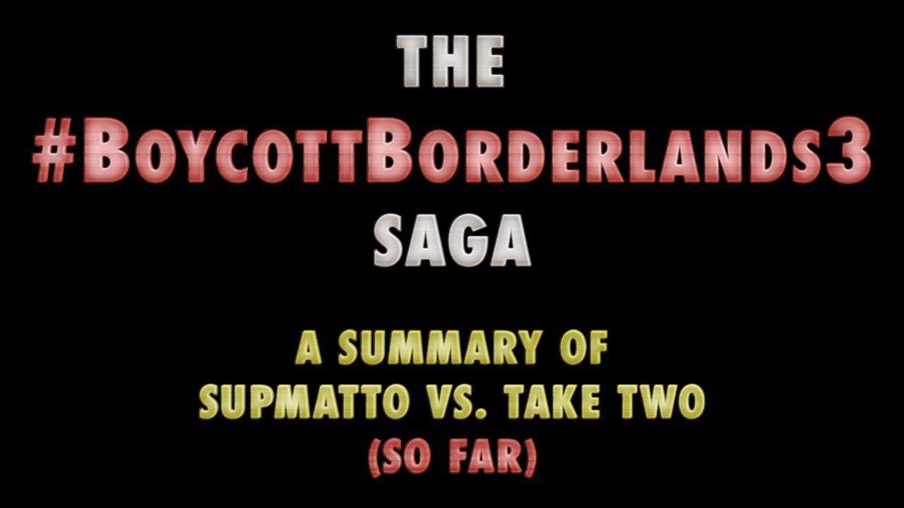 SupMatto vs Take-Two: Timeline, Accusations, Responses & IGN Article | The #BoycottBorderlands3 Saga