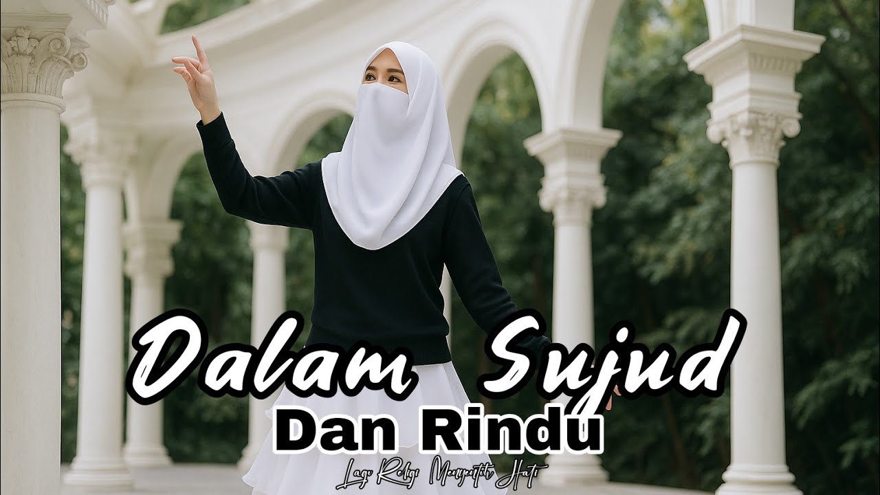Dalam Sujud dan Rindu – Lagu Religi  Menyentuh Hati