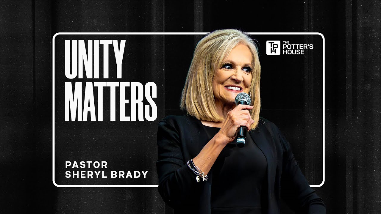 Unity Matters - Pastor Sheryl Brady