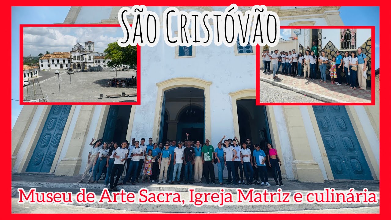 SÃO CRISTÓVÃO: MUSEU DE ARTE SACRA, IGREJA MATRIZ E CULINÁRIA 