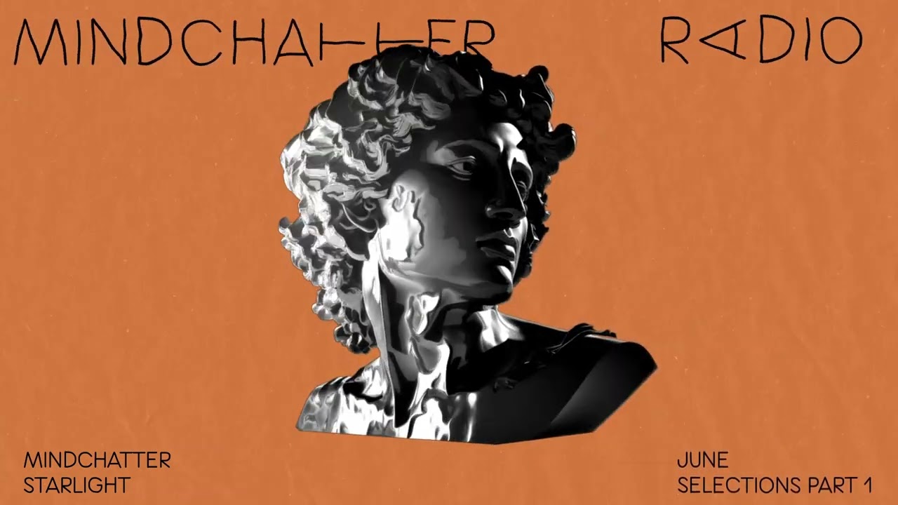 Mindchatter Radio / june selections part 1