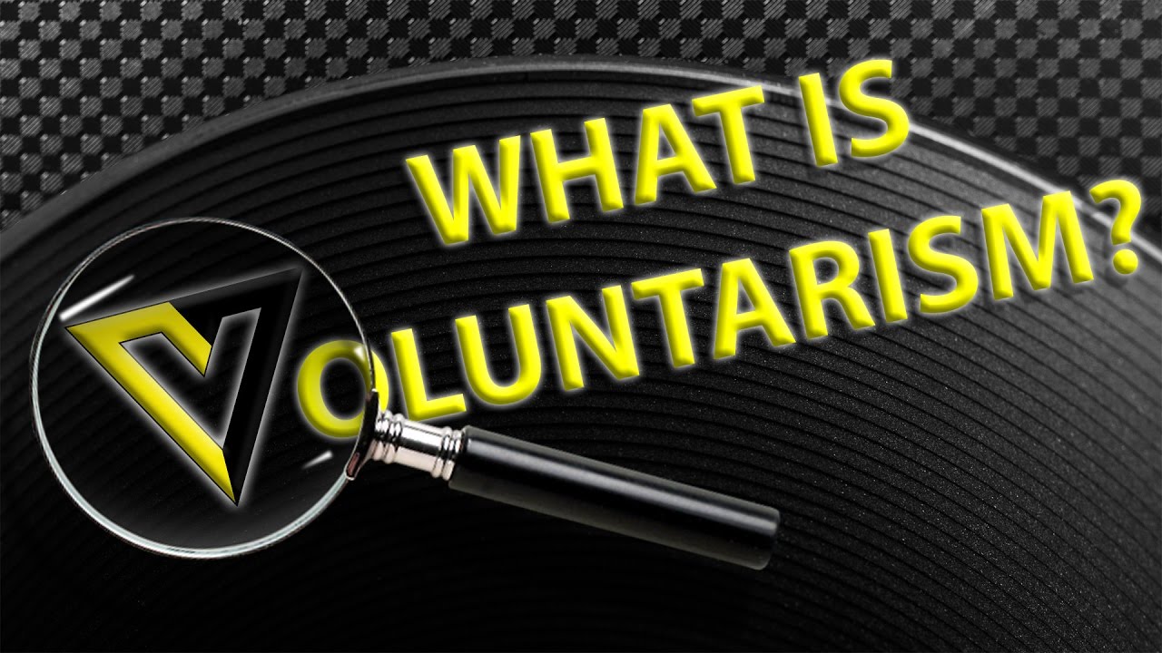 What is Voluntarism?