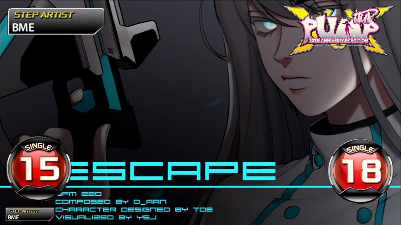 [PUMP IT UP XX] ESCAPE S15 & S18
