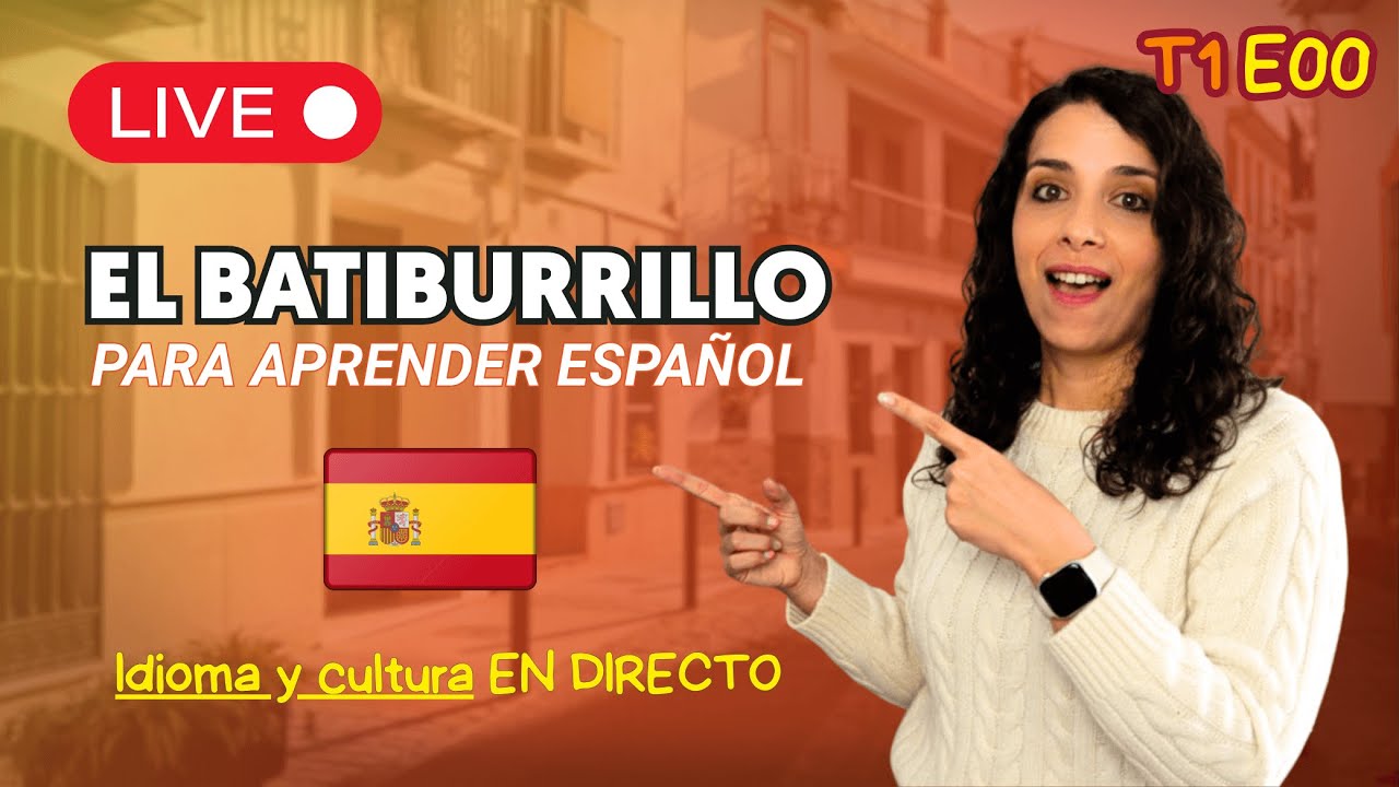 DIRECTO: El Batiburrillo para aprender español (Idioma y cultura) T1xE00