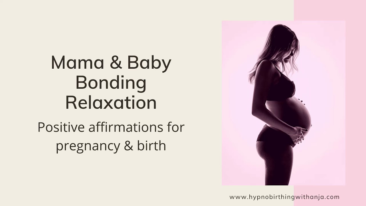 Mama-Baby Bonding Relaxation ꟾ POSITIVE AFFIRMATIONS for pregnancy/birth ꟾ HYPNOBIRTHING meditation