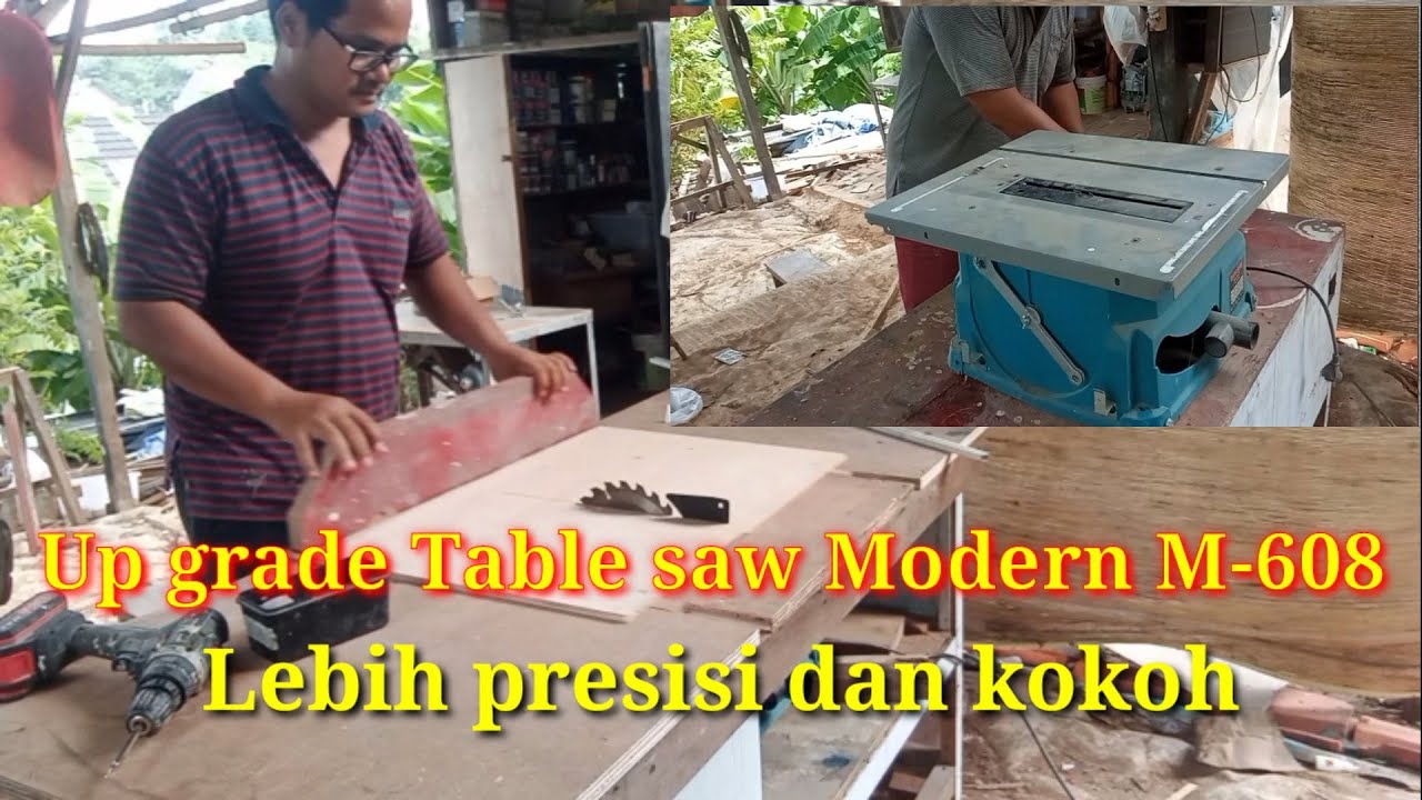 Up grade Table saw modern M-608 menjadi lebih presisi dan kokoh