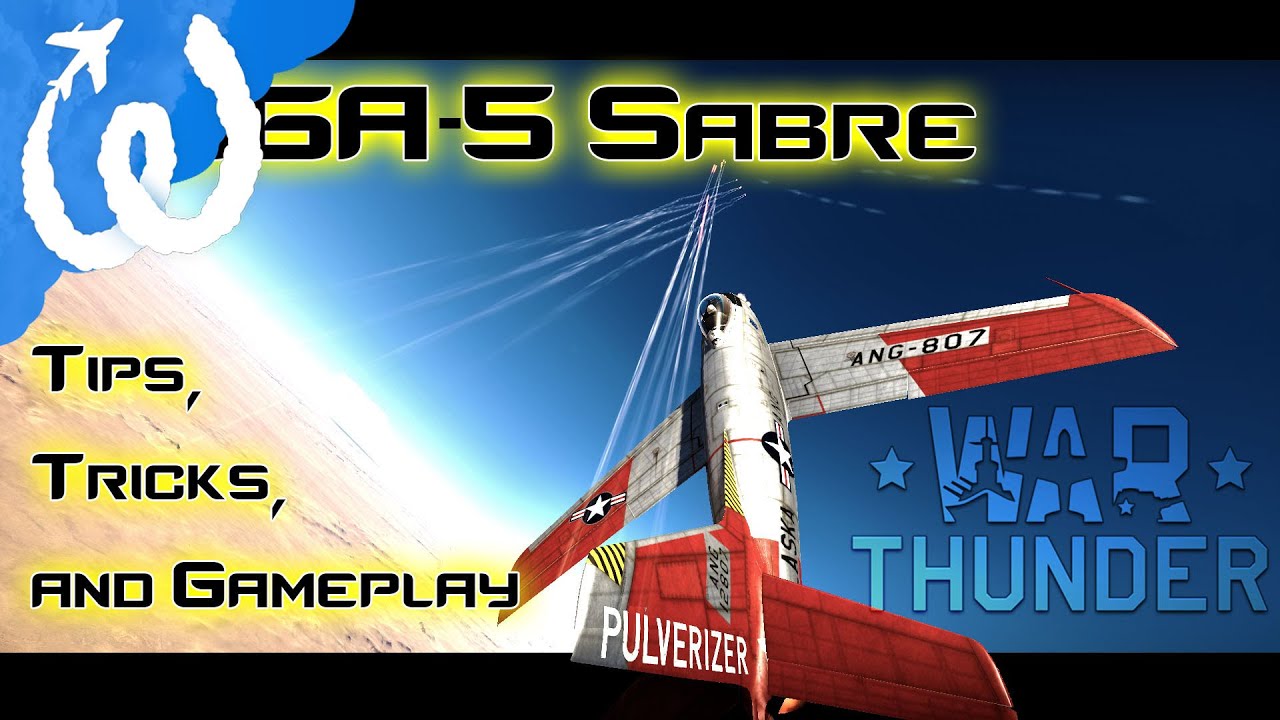 F-86A-5 Sabre Tips, Tricks, and Gameplay - War Thunder 1.85