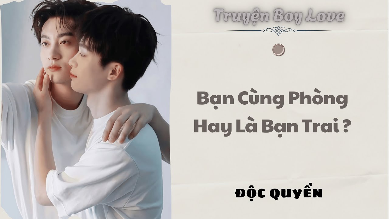 [Audio BoyLove] | Bạn Cùng Phòng Hay Bạn Trai | Sủng Audio