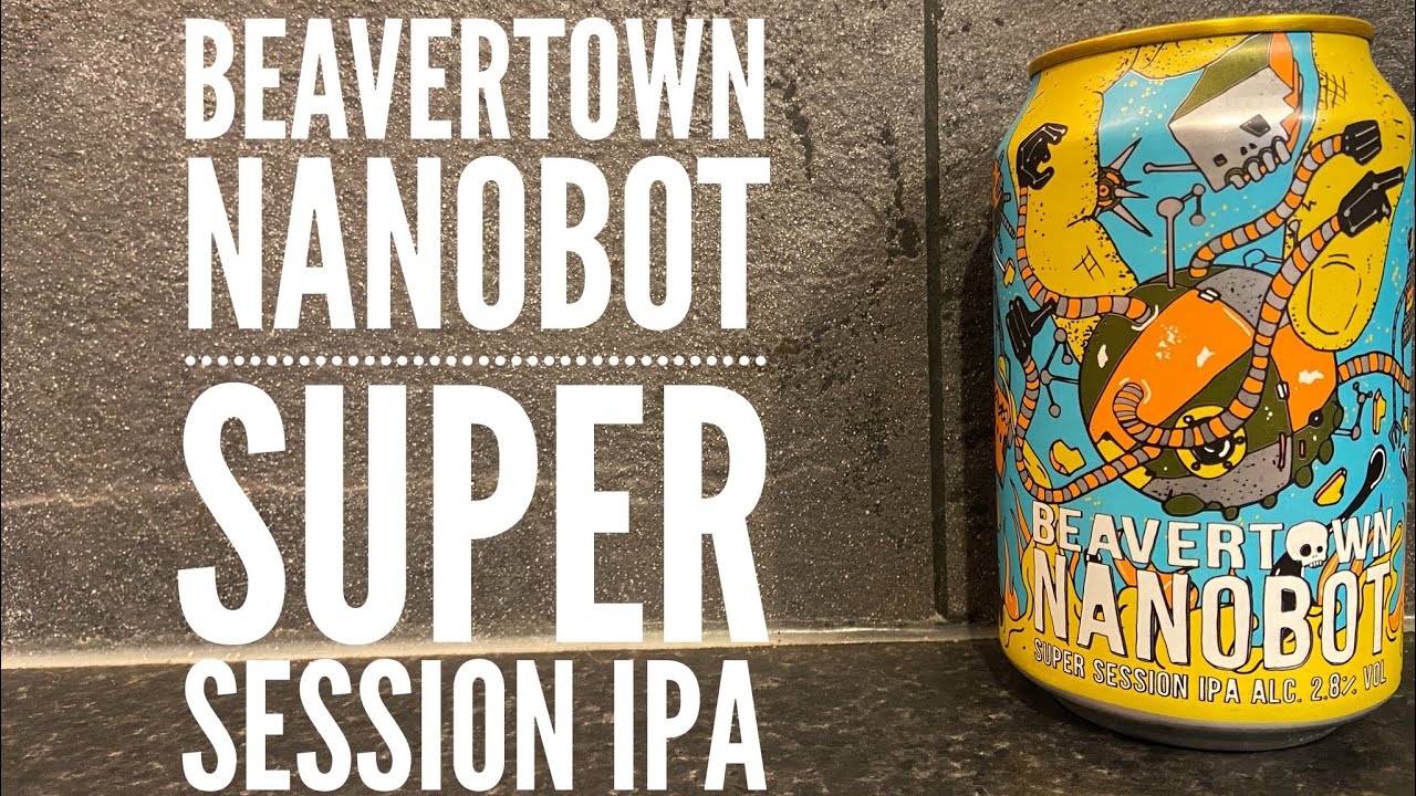 Beavertown Nanobot Super Session IPA By Beavertown Brewery | British Craft Beer Review