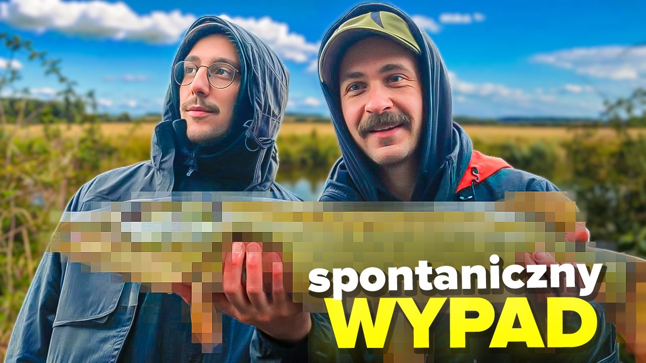 SPONTANICZNY WYPAD NA RYBY z PYKĄ!